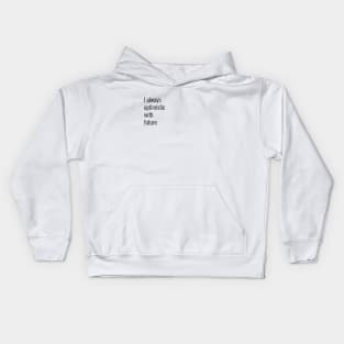 I always optimistic white future Kids Hoodie